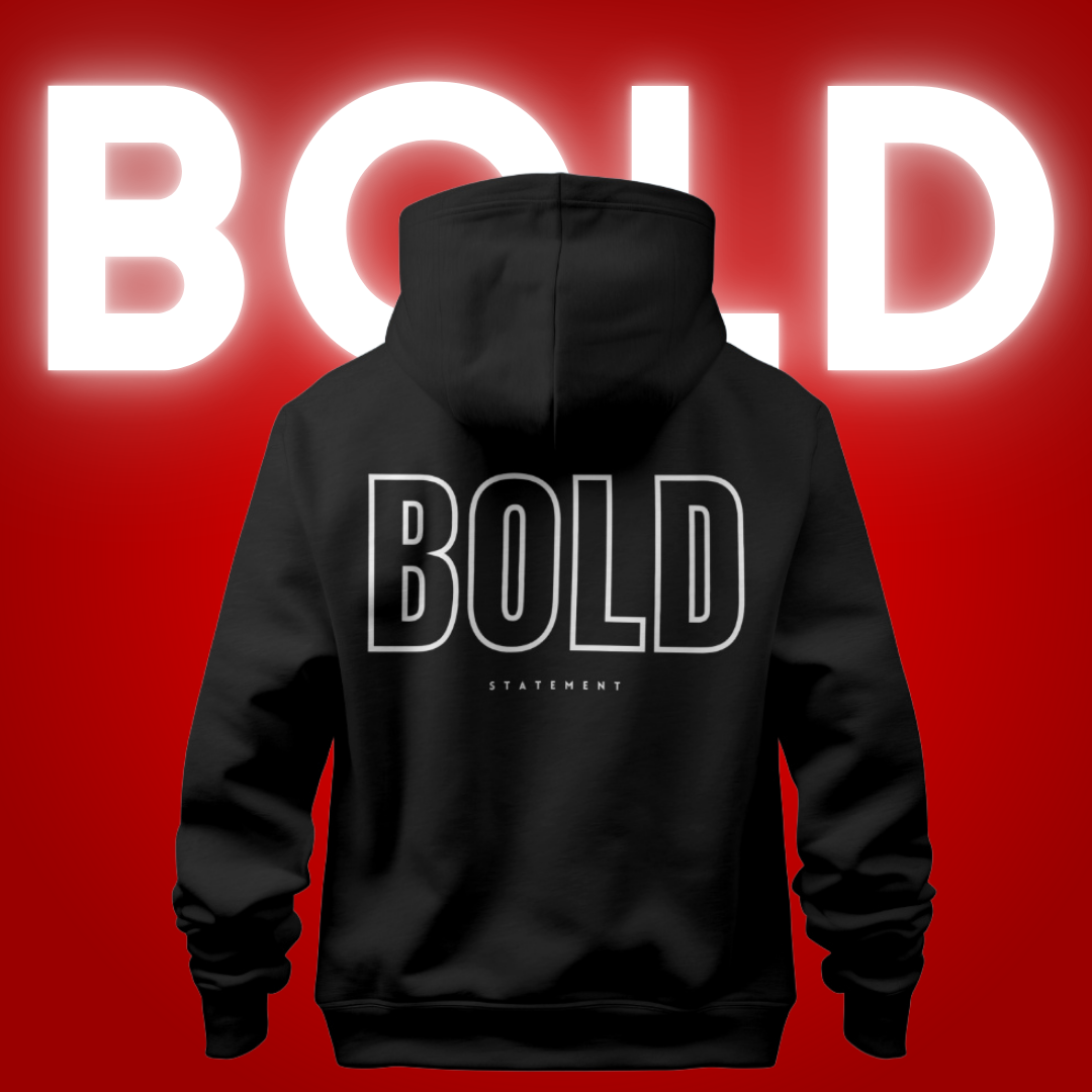 Be BOLD on Black Hoodie