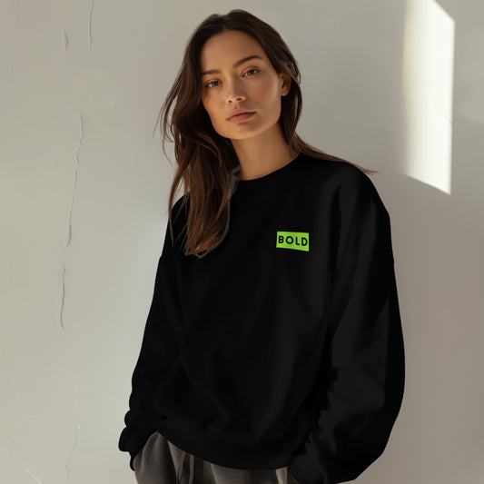 Be BOLD in Black Sweatshirt